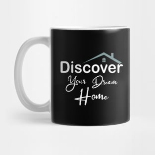 Discover your dream home Mug